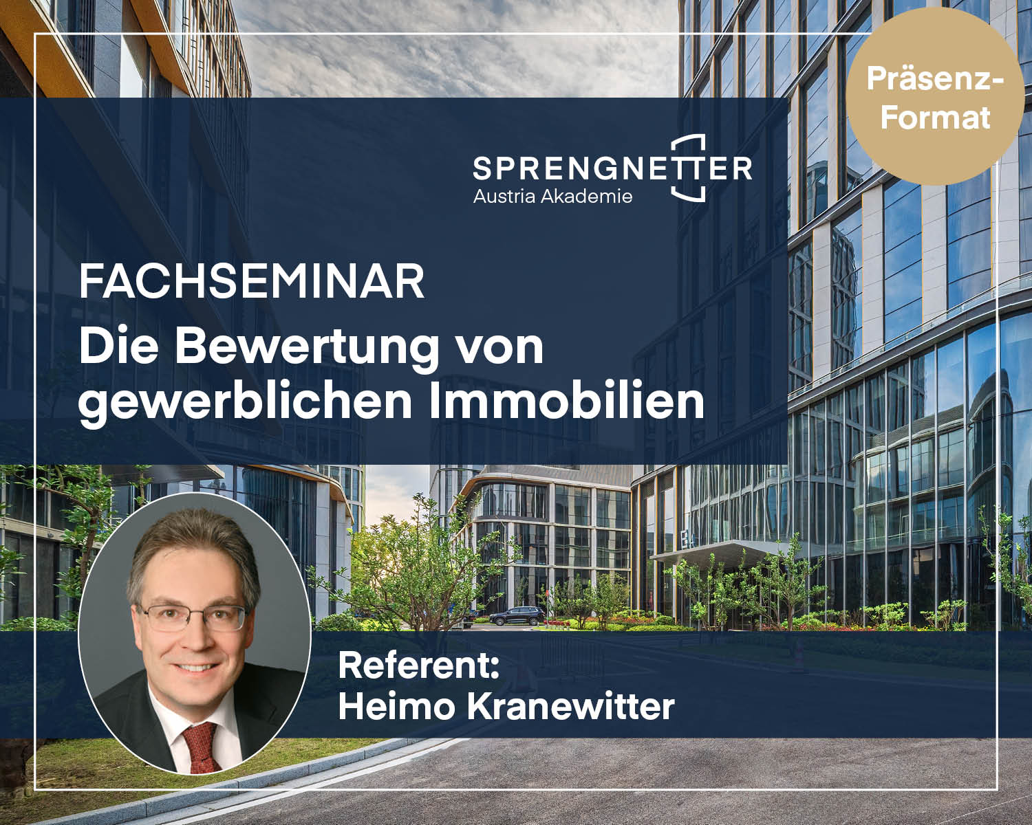 Fachseminar - Die Bewertung von gewerblichen Immobilien mit Heimo Kranewitter (Präsenzformat) Fachseminar - Die Bewertung von gewerblichen Immobilien mit Heimo Kranewitter (Präsenzformat)