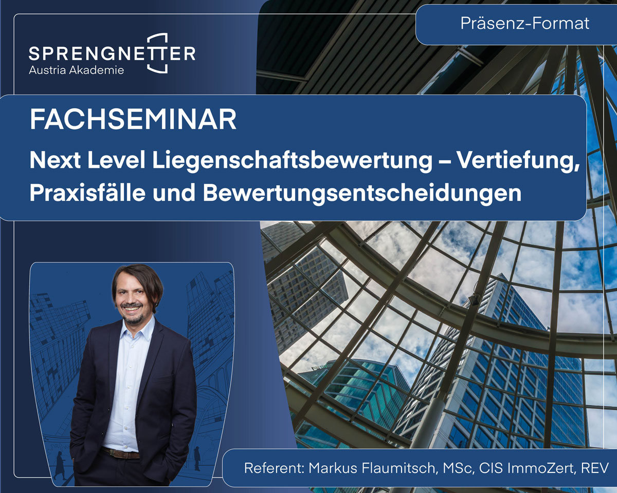 "Next Level Liegenschaftsbewertung - Vertiefung, Praxisfälle und Bewertungsentscheidungen mit Markus Flaumitsch (Präsenzformat) - 20.-21.04.2027