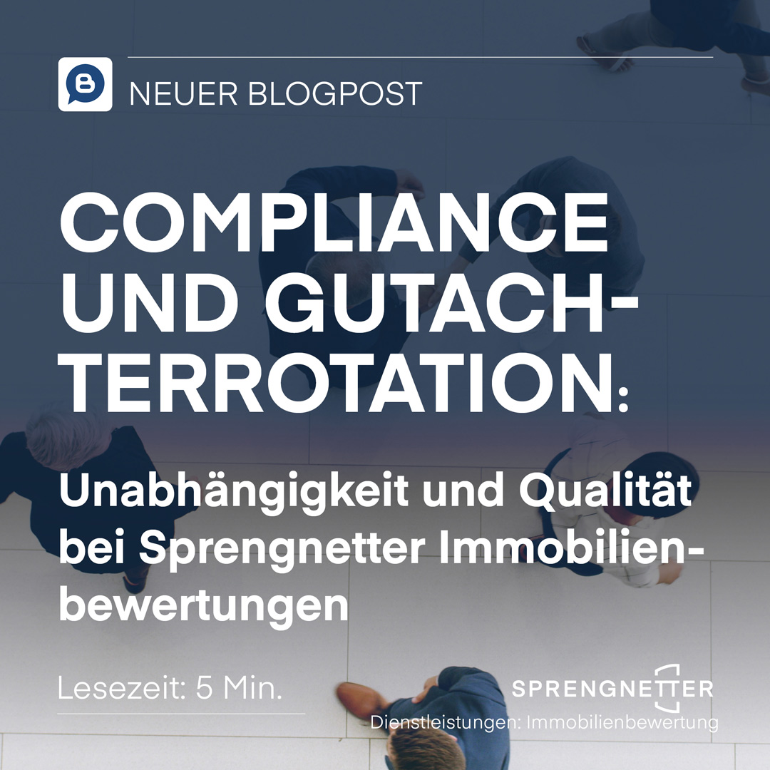 Compliance und Gutachterrotation: Unabhängigkeit und Qualität bei Sprengnetter Immobilienbewertungen