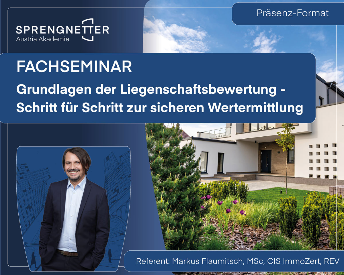 Grundlagen der Liegenschaftsbewertung - Schritt für Schritt zur sicheren Wertermittlung mit Markus Flaumitsch (Präsenzformat)