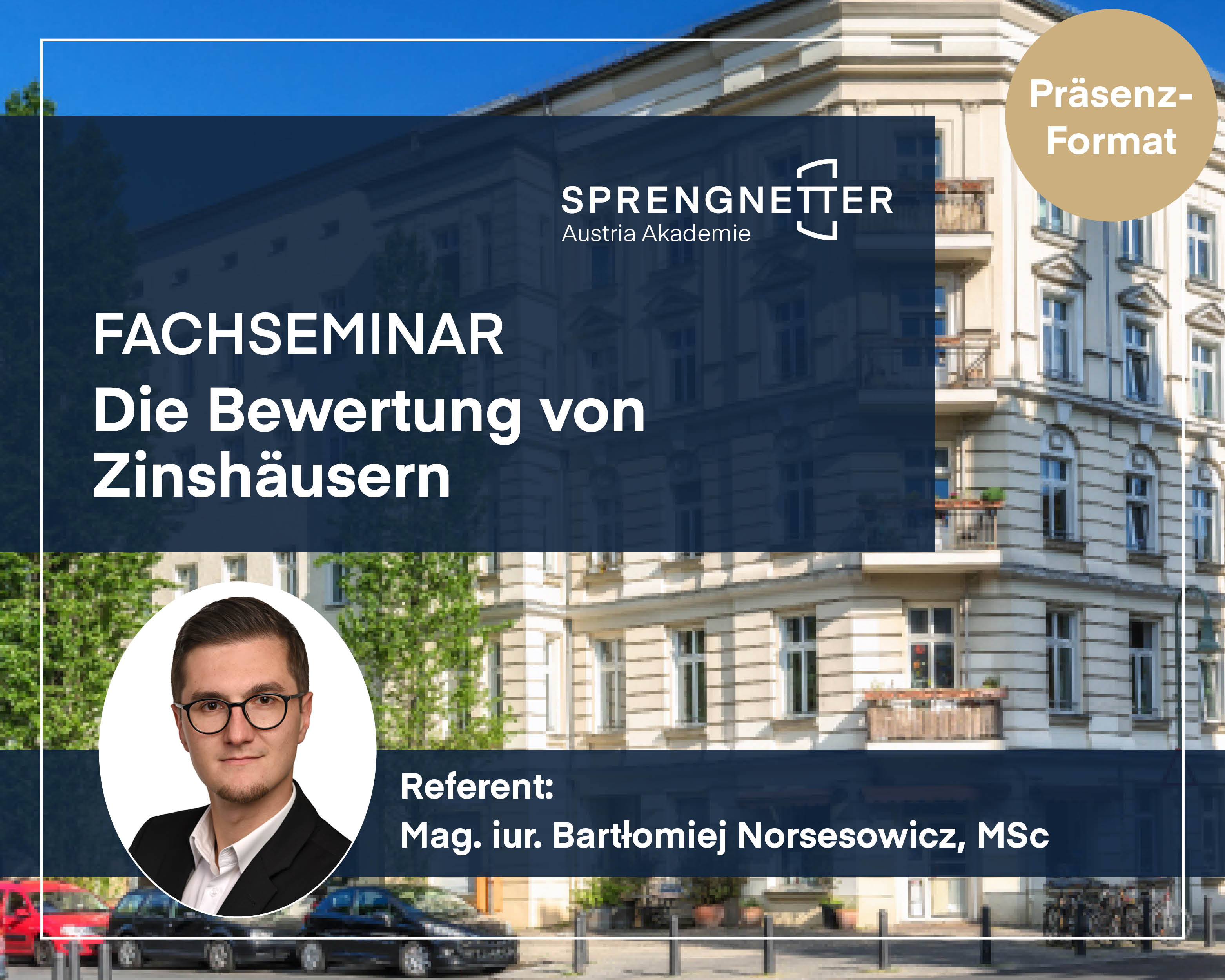 Fachseminar - Die Bewertung von Zinshäusern mit Bartlomiej Norsesowicz (Präsenzformat)