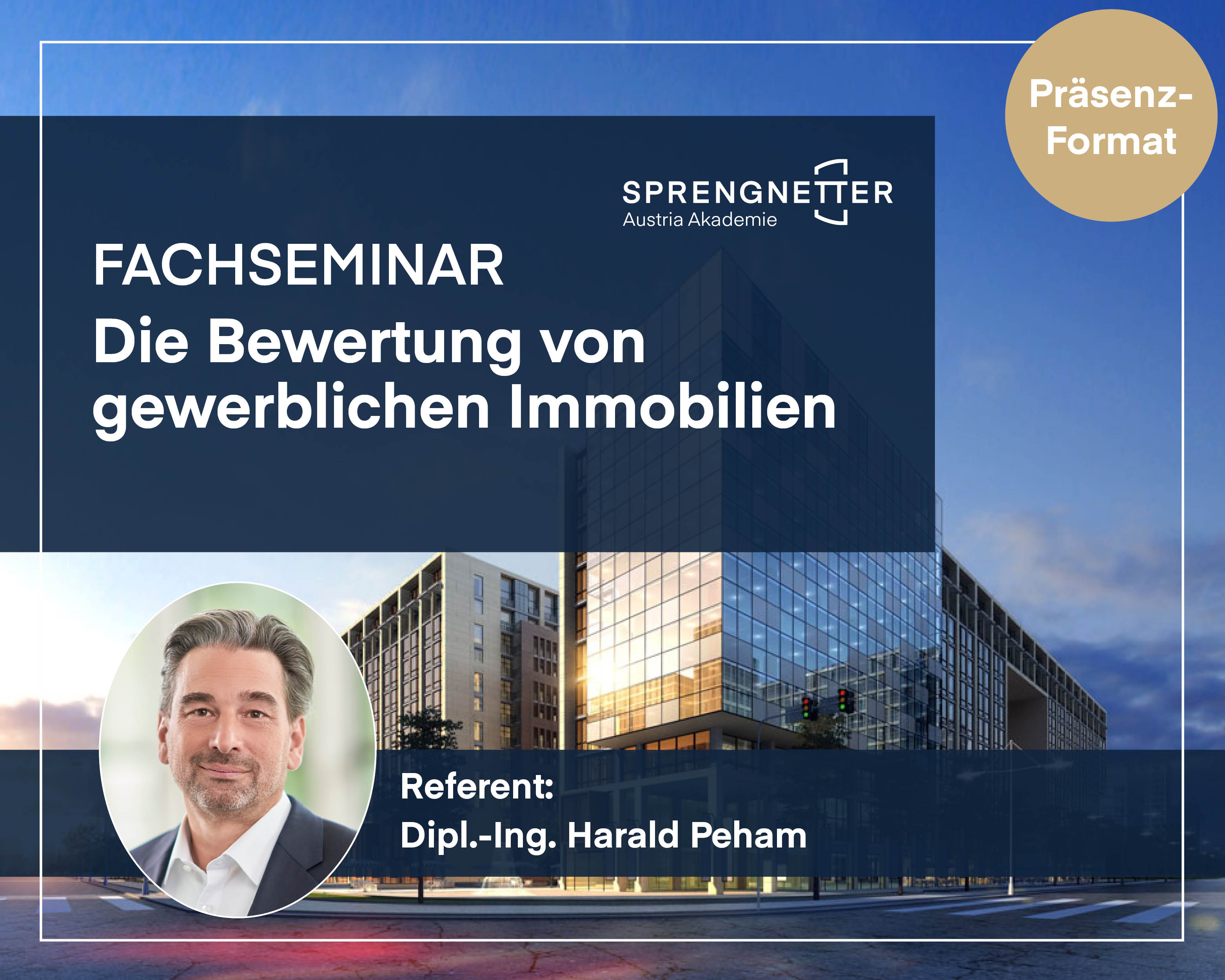 Fachseminar - Die Bewertung von gewerblichen Immobilien mit Dipl.-Ing. Harald Peham (Präsenzformat) - 29.-30.09.2026